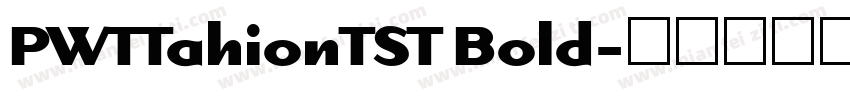PWTTahionTST Bold字体转换